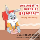 Ray Rabbit'S Surprise Breakfast (Trying New Things)