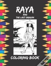 Raya And The Last Dragon Coloring Book