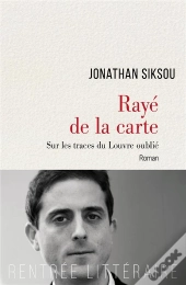 Rayé De La Carte ; Sur Les Traces Du Louvre Oublié