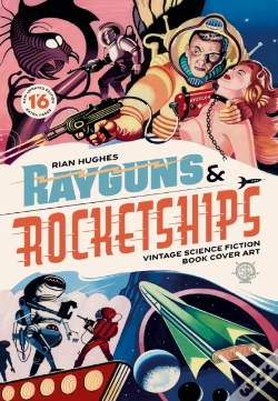 Capa do artigo Rayguns And Rocketships: Revised Edition