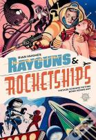 Rayguns And Rocketships