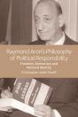 Raymond Aron'S Philosophy Of Political Responsibility - Preview