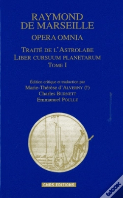 Capa do artigo Raymond De Marseille Tome 1 ; Opéra Omnia, Traité De L'Astrolabe, Liber Cursuum Planetarum