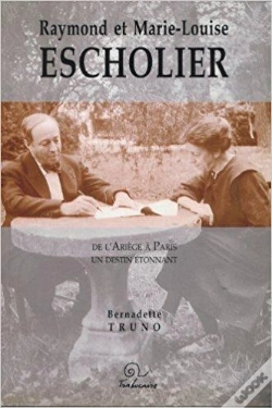Capa do artigo Raymond Et Marie-Louise Escholier - De L'Ariege A Paris, Un Destin Etonnant