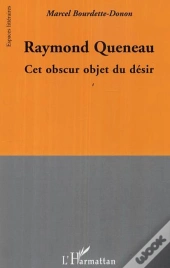 Raymond Queneau, Cet Obscur Objet Du Desir