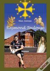 Raymond Toulouse - Tome 2