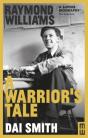 Raymond Williams: A Warrior'S Tale - Preview