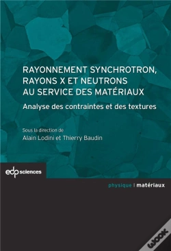 Capa do artigo Rayonnement Synchrotron, Rayons X Et Neutrons Au Service Des Matériaux ; Analyse Des Contraintes Et Des Textures