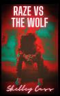 Raze Vs The Wolf - Preview