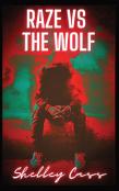 Raze Vs The Wolf