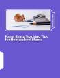Razor Sharp Teaching Tips For Homeschool - Preview