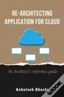 Re-Architecting Application For Cloud