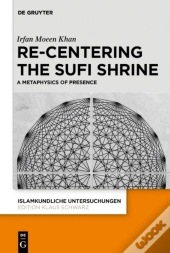 Re-Centering The Sufi Shrine
