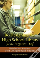 Re-Designing The High School Library For The Forgotten Half
