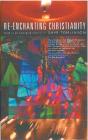 Re-Enchanting Christianity - Preview