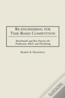 Re-Engineering For Time-Based Competition