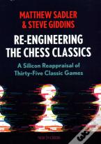 Re-Engineering The Chess Classics