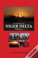 Re-Examining The Niger Delta Militancy