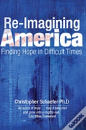 Re-Imagining America Finding Hope In D