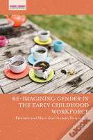 Re-Imagining Gender In The Early Childhood Workforce