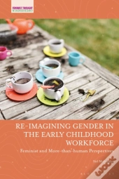Re-Imagining Gender In The Early Childhood Workforce
