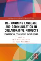 Re-Imagining Language And Communication In Collaborative Projects