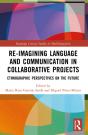 Re-Imagining Language And Communication In Collaborative Projects - Preview