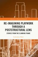 Re-Imagining Playwork Through A Poststructural Lens