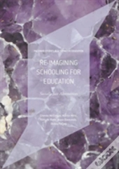 Re-Imagining Schooling For Education