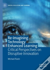 Re-Imagining Technology Enhanced Learning