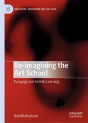 Re-Imagining The Art School - Preview