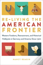 Re-Living The American Frontier