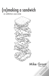 Re Making A Sandwich: An Addiction Case