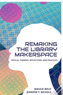 Capa do artigo Re-Making The Library Makerspace