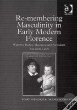Capa do artigo Re-Membering Masculinity In Early Modern Florence