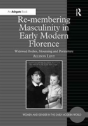 Re-Membering Masculinity In Early Modern Florence - Preview