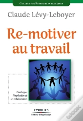 Re-Motiver Au Travail : Développer L'Implication De Ses Collaborateurs