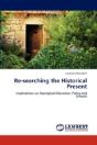 Re-Searching The Historical Present - Preview