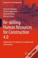 Re-Skilling Human Resources For Construction 4.0