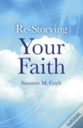 Re-Storying Your Faith