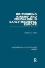 Re-Thinking Kinship And Feudalism In Early Medieval Europe - Preview