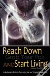 Reach Down Grab Your Pair And Start Living