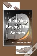 Reaching Beyond The Secrets
