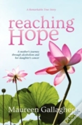 Reaching Hope: A Mother'S Journey