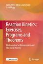 Reaction Kinetics: Exercises, Programs And Theorems - Preview