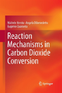 Reaction Mechanisms In Carbon Dioxide Conversion - Preview