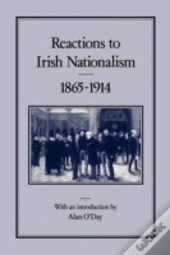 Reactions To Irish Nationalism, 1865-1914