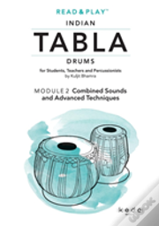 Read And Play Indian Tabla Drums Module 2: Combined Sounds And Advanced Techniques