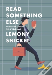 Capa do artigo Read Something Else: Collected & Dubious Wit & Wisdom Of Lemony Snicket