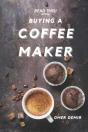 Read This Before Buying A Coffee Maker - Preview